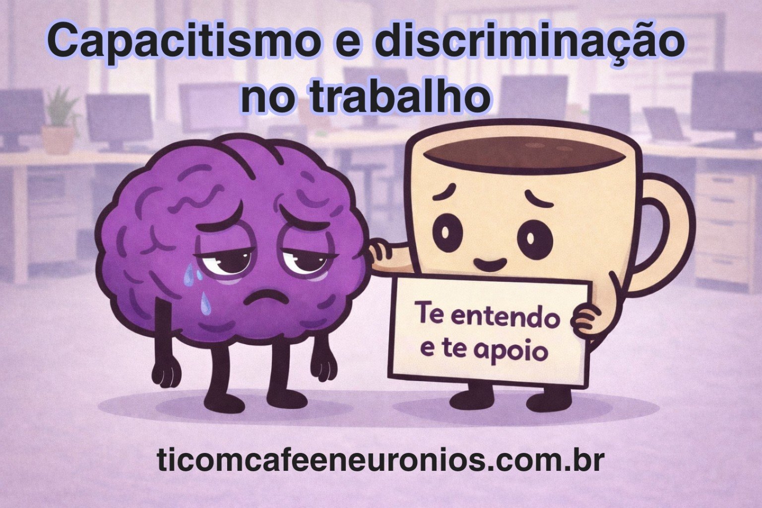 💼 Como lidar com discriminação e capacitismo no trabalho sendo neurodivergente